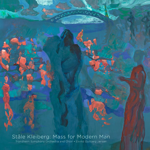 Ståle Kleiberg: Mass for Modern Man (5.6MHz DSD)