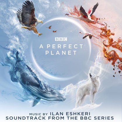 《完美星球》BBC纪录片原声带Ilan Eshkeri – A Perfect Planet (Soundtrack from the BBC Series)【Q】【48kHz / 24bit】