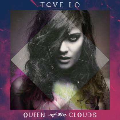 Tove Lo – Queen Of The Clouds – 2014【Q】【44.1kHz / 24bit】