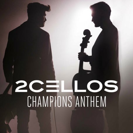 2CELLOS – Champions Anthem – 2018【Q】【96kHz / 24bit】