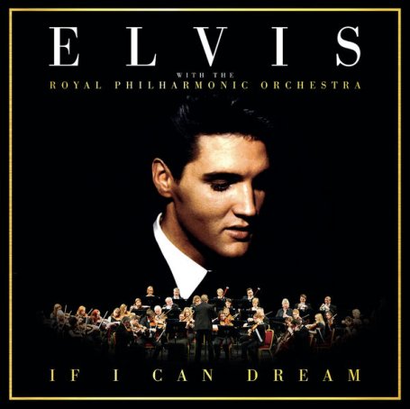 猫王Elvis Presley – If I Can Dream Elvis Presley with the Royal Philharmonic Orchestra – 2015【Q】【96kHz / 24bit】