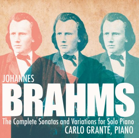 勃拉姆斯: 完整变奏曲和钢琴独奏奏鸣曲Carlo Grante – Brahms Complete Variations & Sonatas for Solo Piano – 2021【Q】【96kHz / 24bit】