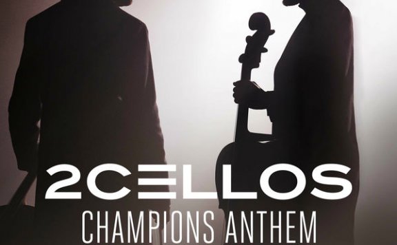 2CELLOS – Champions Anthem – 2018【Q】【96kHz / 24bit】