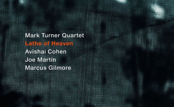 Mark Turner Quartet – Lathe Of Heaven – 2014【Q】【88.2kHz / 24bit】