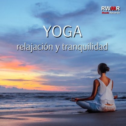 RW Práctica de yoga – Yoga – Relajación y tranquilidad, técnicas de respiración, yin yoga, atención plena, meditación y relajación, pranayama, hatha – 2021【Q】【44.1kHz / 24bit】