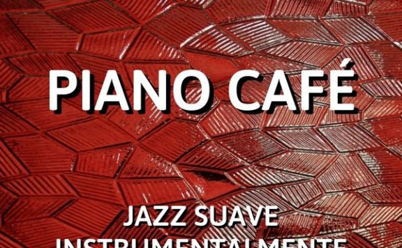 RW Café musical – Piano Cafe – Jazz suave instrumental, swing, música de fundo de restaurante, relaxamento, piano fácil de ouvir, saxofone, clarinete – 2020 【Q】【44.1kHz / 24bit】