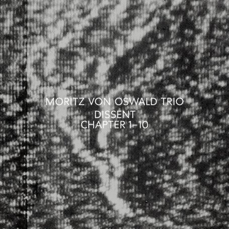 Moritz Von Oswald Trio – Dissent Chapter 1 – 10 – 2021【Q】【44.1kHz / 24bit】