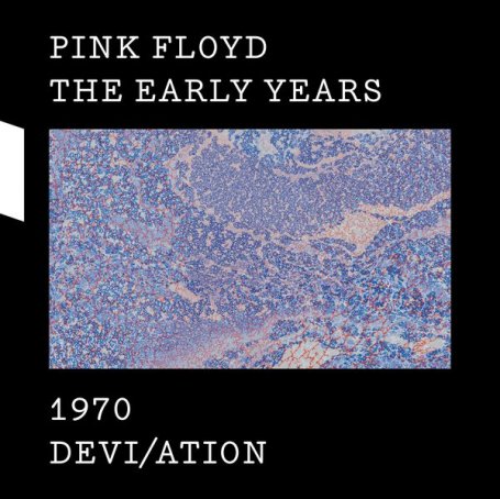 Pink Floyd – The Early Years 1970 DEVI ATION – 2016【Q】【44.1kHz / 24bit】