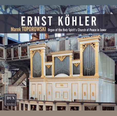 科勒: 管风琴作品Marek Toporowski – Köhler Organ Works – 2021【Q】【96kHz / 24bit】