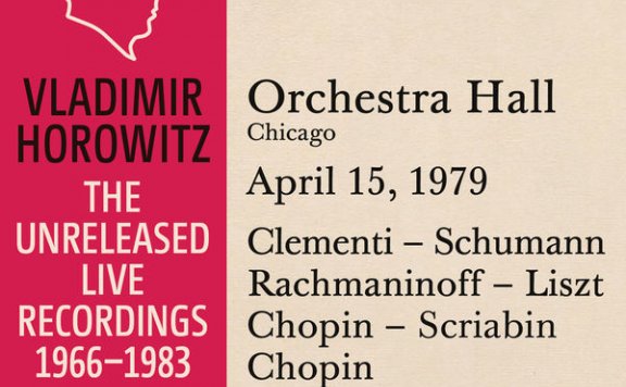 霍洛维茨：芝加哥音乐厅独奏现场，芝加哥，1979.4.15Vladimir Horowitz – Vladimir Horowitz in Recital at Orchestra Hall, Chicago, April 15, 1979 – 2015【Q】【88.2kHz / 24bit】