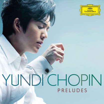 李云迪Yundi Li – Chopin Preludes – 2015【Q】【96kHz / 24bit】