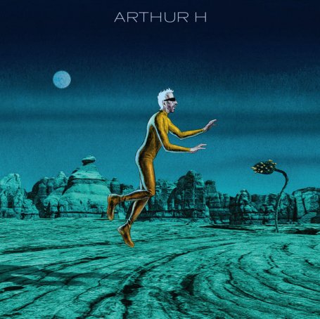 Arthur H – Mort prématurée d’un chanteur populaire dans la force de l’âge – 2021【Q】【44.1kHz / 24bit】