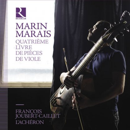 François Joubert-Caillet – Marais Quatrième livre de pièces de viole – 2021【Q】【88.2kHz / 24bit】