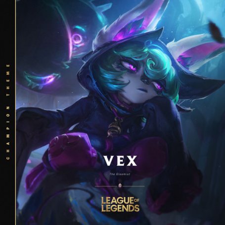 League of Legends – Vex, the Gloomist – 2021【Q】【48kHz / 24bit】