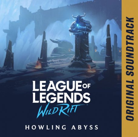 League of Legends Wild Rift – League of Legends Wild Rift – Howling Abyss (Original Soundtrack) – 2021【Q】【44.1kHz / 24bit】