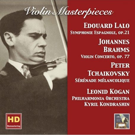 Leonid Kogan – Violin Masterpieces Leonid Kogan Plays Lalo, Brahms & Tchaikovsky (Remastered 2017) – 2017【Q】【48kHz / 24bit】