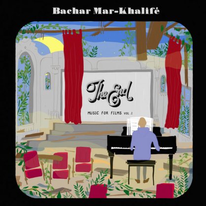 Bachar Mar-Khalifé – The End – Music for Films, Vol. 1 – 2022【Q】【48kHz / 24bit】