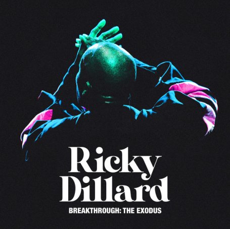 Ricky Dillard & New G – Breakthrough The Exodus – 2022【Q】【48kHz / 24bit】