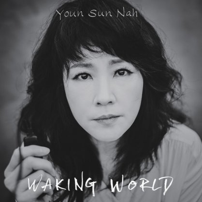 Youn Sun Nah – Waking World – 2022【Q】【44.1kHz / 24bit】