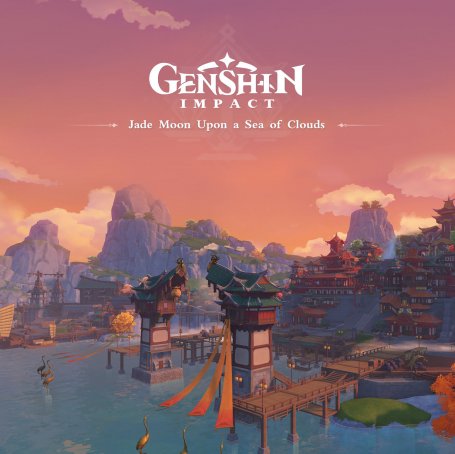 【qobuz自购】Yu-Peng Chen – Genshin Impact – Jade Moon Upon a Sea of Clouds(44.1kHz/16bit)