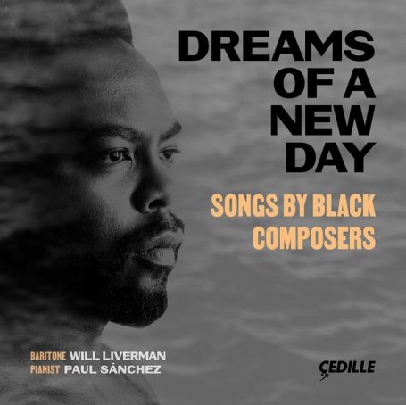 新一天的梦想Will Liverman – Dreams of a New Day Songs by Black Composers – 2021【Q】【96kHz / 24bit】