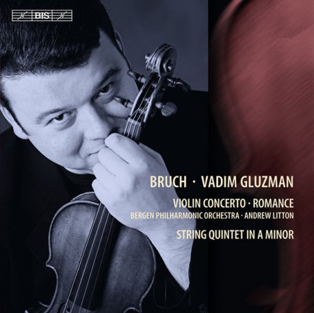 Vadim Gluzman – Bruch Violin Concerto No. 1, Romance, String Quintet in A Minor – 2011【Q】【44.1kHz / 24bit】