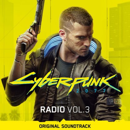 Various Artists – Cyberpunk 2077 Radio, Vol. 3 (Original Soundtrack) – 2020【Q】【96kHz / 24bit】