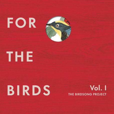 Various Artists – For the Birds The Birdsong Project, Vol. I – 2022【Q】【44.1kHz / 24bit】