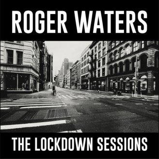 Roger Waters – The Lockdown Sessions – 2022【Q】【48kHz / 24bit】