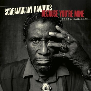 Screamin’ Jay Hawkins-Because You’re Mine Hits & Rarities【Q】【44.1kHz / 24bit】