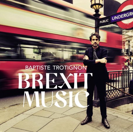 Baptiste Trotignon-Brexit Music【Q】【96kHz / 24bit】