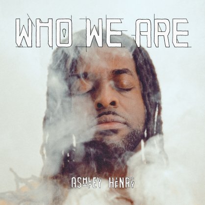 Ashley Henry-Who We Are【Q】【48kHz / 24bit】