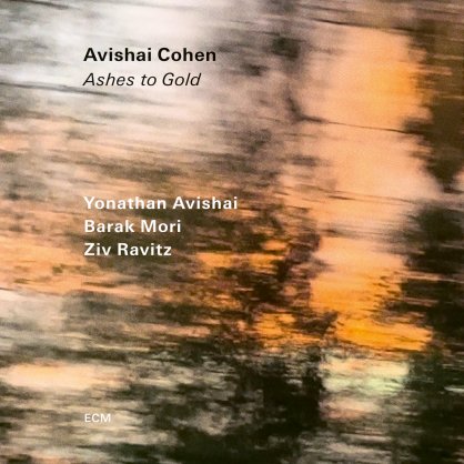 Avishai Cohen-Ashes to Gold【Q】【88.2kHz / 24bit】