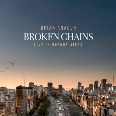 Brian Anadon-Broken Chains Live in Buenos Aires (Live)【Q】【48kHz / 24bit】